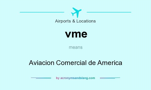 What does vme mean? It stands for Aviacion Comercial de America