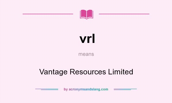 What does vrl mean? It stands for Vantage Resources Limited