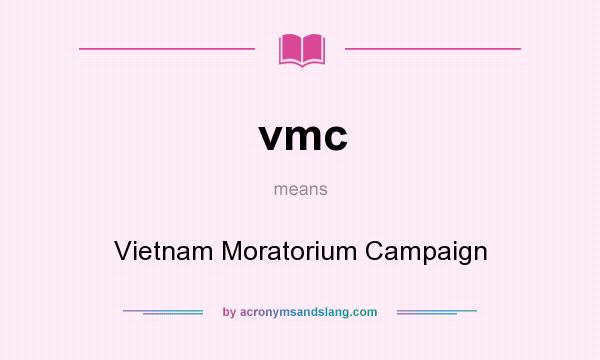 What does vmc mean? It stands for Vietnam Moratorium Campaign