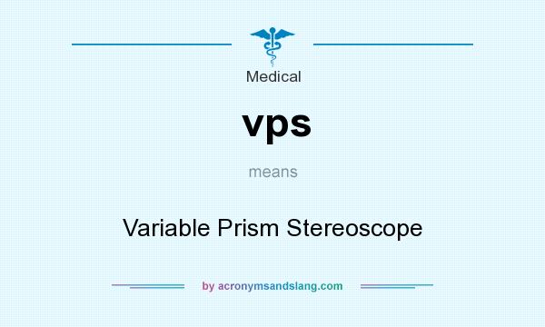 What does vps mean? It stands for Variable Prism Stereoscope