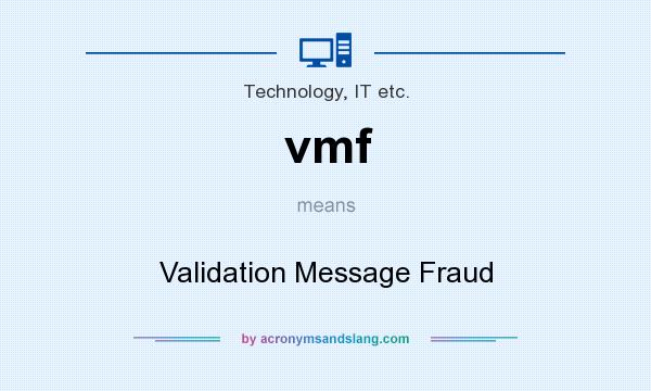 What does vmf mean? It stands for Validation Message Fraud