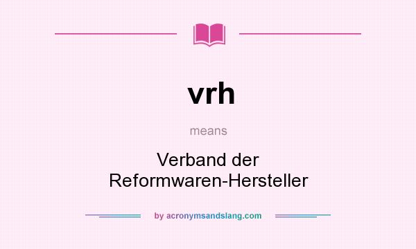 What does vrh mean? It stands for Verband der Reformwaren-Hersteller