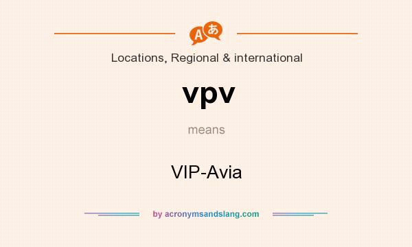 What does vpv mean? It stands for VIP-Avia