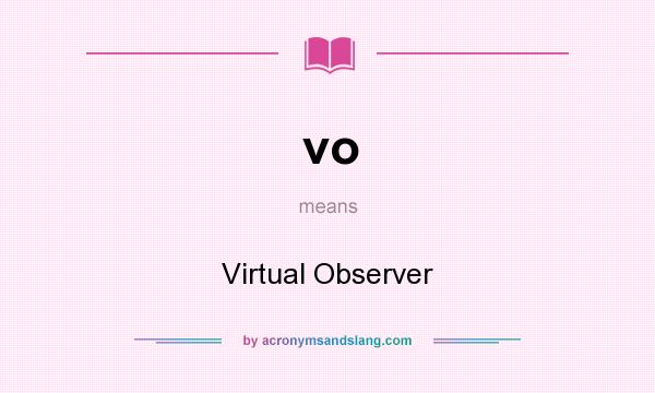 What does vo mean? It stands for Virtual Observer