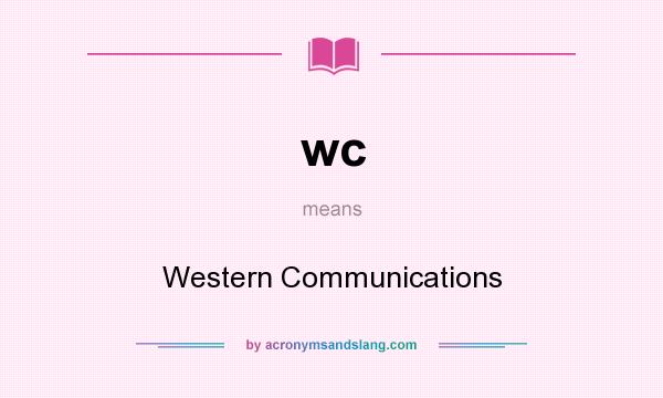 What does wc mean? It stands for Western Communications