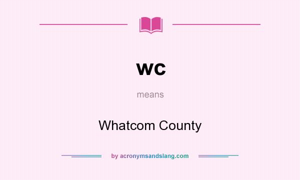 What does wc mean? It stands for Whatcom County
