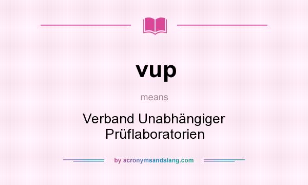 What does vup mean? It stands for Verband Unabhängiger Prüflaboratorien