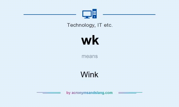 What does wk mean? It stands for Wink
