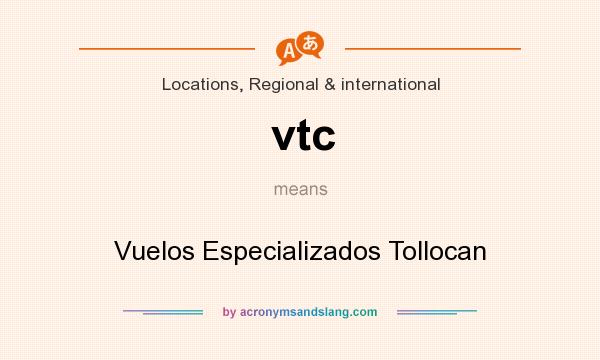 What does vtc mean? It stands for Vuelos Especializados Tollocan