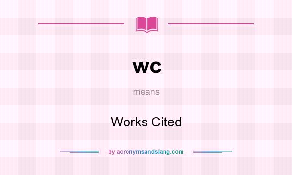 What does wc mean? It stands for Works Cited