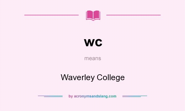 What does wc mean? It stands for Waverley College