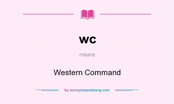 What does wc mean? It stands for Western Command