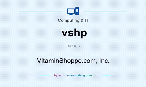 What does vshp mean? It stands for VitaminShoppe.com, Inc.