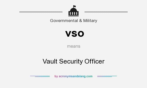 What does vso mean? It stands for Vault Security Officer