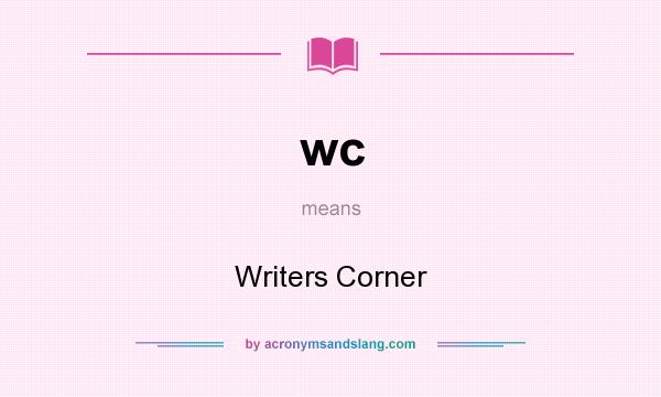 What does wc mean? It stands for Writers Corner