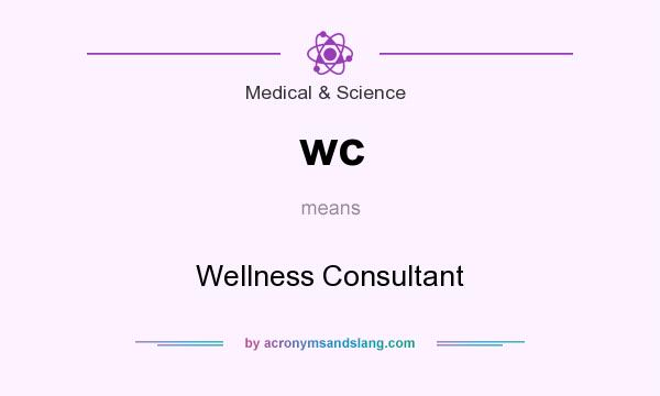 What does wc mean? It stands for Wellness Consultant
