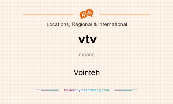 What does vtv mean? It stands for Vointeh