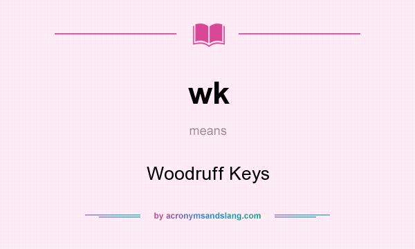 What does wk mean? It stands for Woodruff Keys