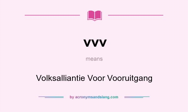 What does vvv mean? It stands for Volksalliantie Voor Vooruitgang