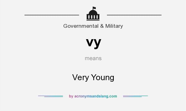 What does vy mean? It stands for Very Young