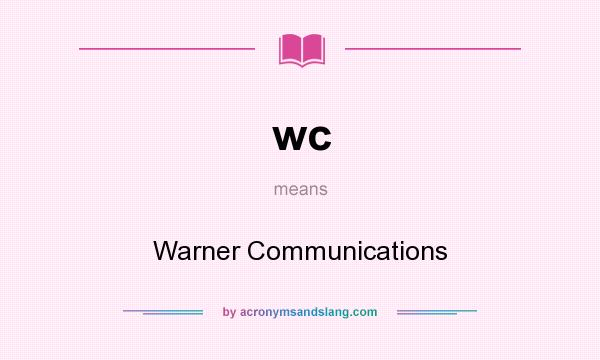 What does wc mean? It stands for Warner Communications