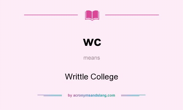 What does wc mean? It stands for Writtle College