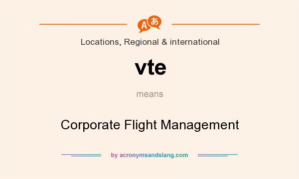 What does vte mean? It stands for Corporate Flight Management