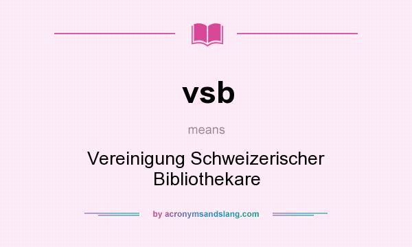 What does vsb mean? It stands for Vereinigung Schweizerischer Bibliothekare