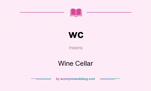 What does wc mean? It stands for Wine Cellar