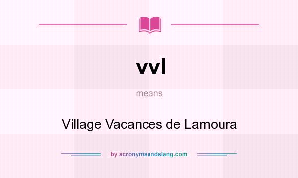 What does vvl mean? It stands for Village Vacances de Lamoura
