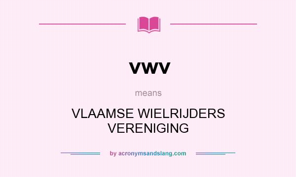 What does vwv mean? It stands for VLAAMSE WIELRIJDERS VERENIGING