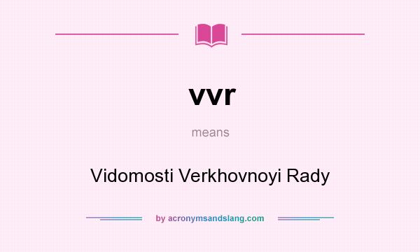 What does vvr mean? It stands for Vidomosti Verkhovnoyi Rady