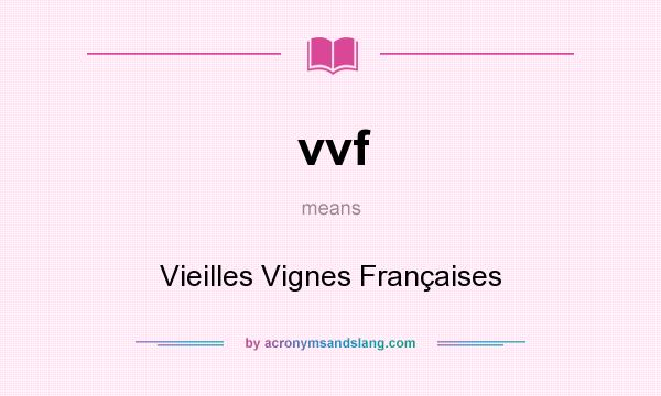 What does vvf mean? It stands for Vieilles Vignes Françaises