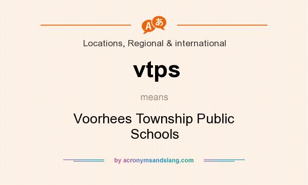 What does vtps mean? It stands for Voorhees Township Public Schools