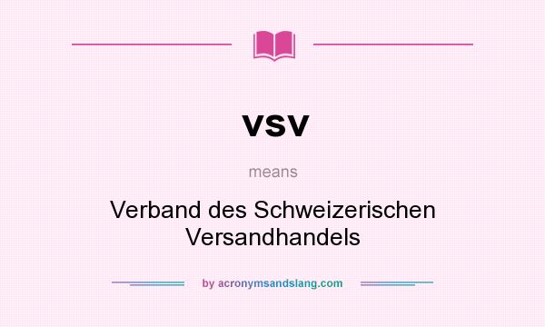 What does vsv mean? It stands for Verband des Schweizerischen Versandhandels