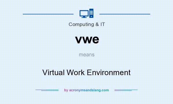 What does vwe mean? It stands for Virtual Work Environment