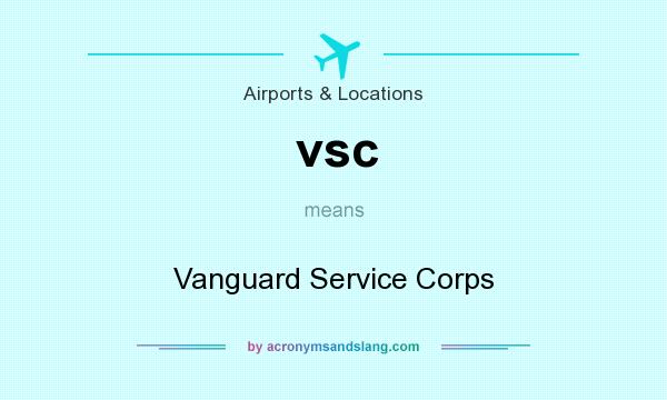 What does vsc mean? It stands for Vanguard Service Corps