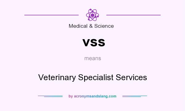 What does vss mean? It stands for Veterinary Specialist Services