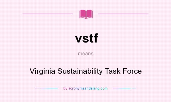 What does vstf mean? It stands for Virginia Sustainability Task Force