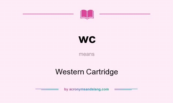 What does wc mean? It stands for Western Cartridge