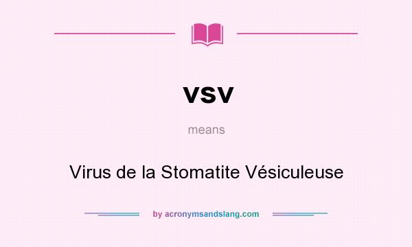 What does vsv mean? It stands for Virus de la Stomatite Vésiculeuse
