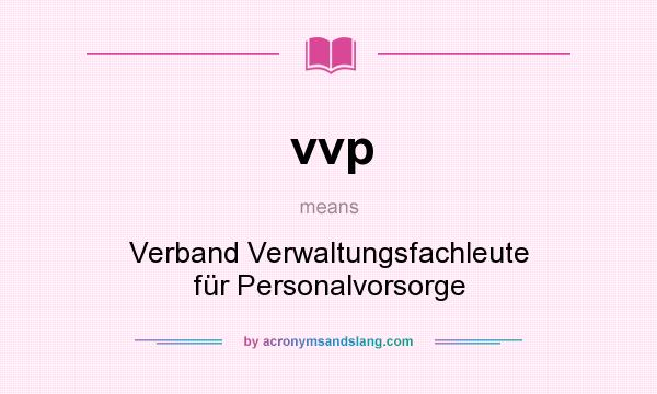 What does vvp mean? It stands for Verband Verwaltungsfachleute für Personalvorsorge