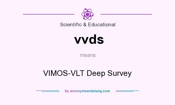 What does vvds mean? It stands for VIMOS-VLT Deep Survey