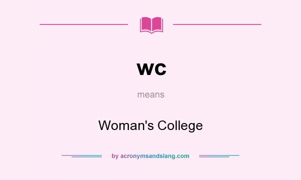 What does wc mean? It stands for Woman`s College