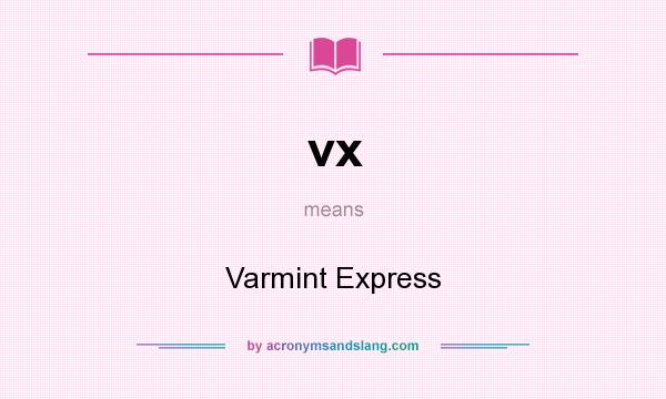 What does vx mean? It stands for Varmint Express