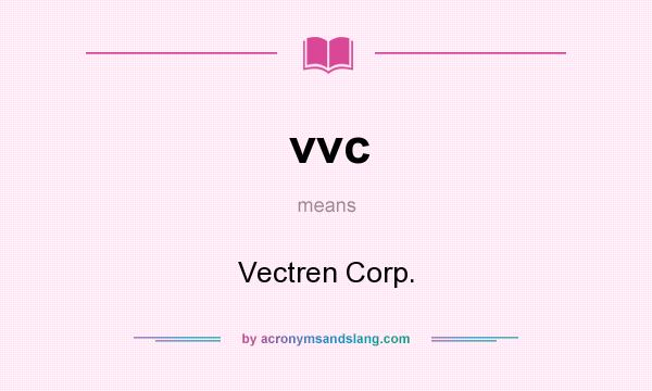 What does vvc mean? It stands for Vectren Corp.