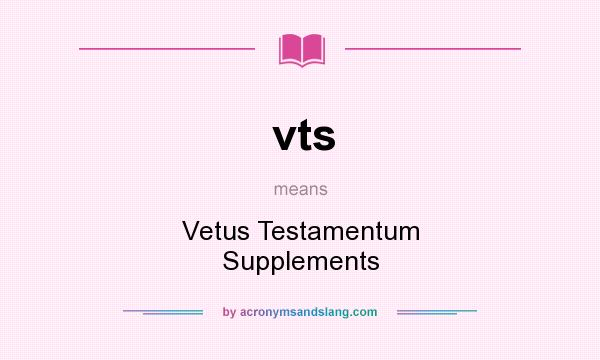 What does vts mean? It stands for Vetus Testamentum Supplements