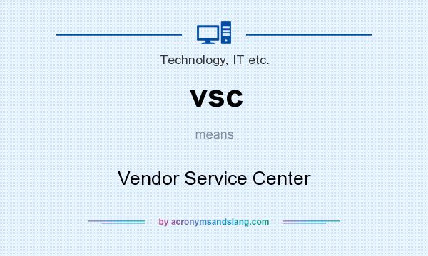 What does vsc mean? It stands for Vendor Service Center