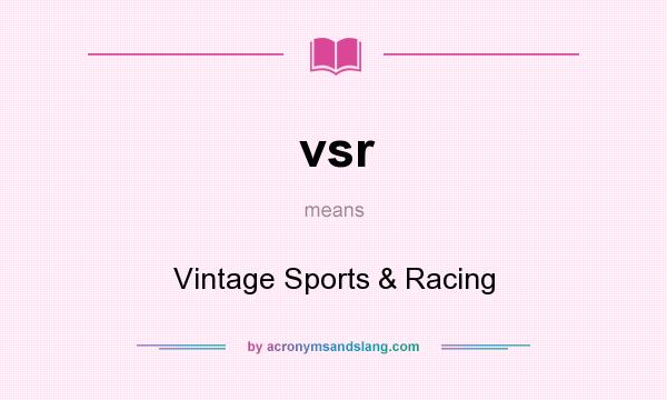What does vsr mean? It stands for Vintage Sports & Racing