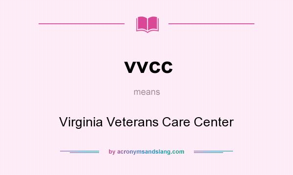 What does vvcc mean? It stands for Virginia Veterans Care Center